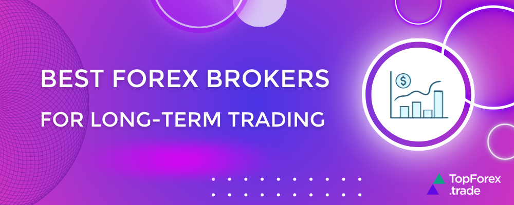 The best Forex brokers for long-term trading
