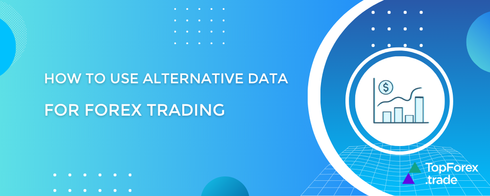 How to use alternative data for Forex trading