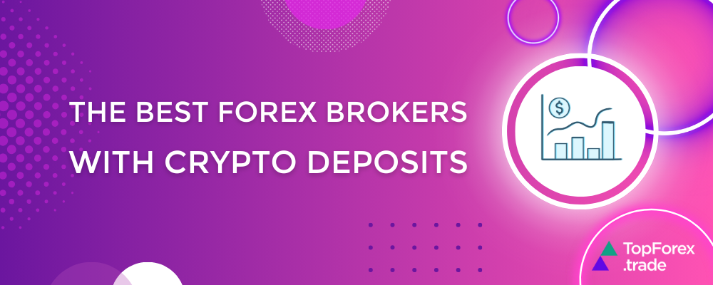 Best Forex brokers for Crypto deposits
