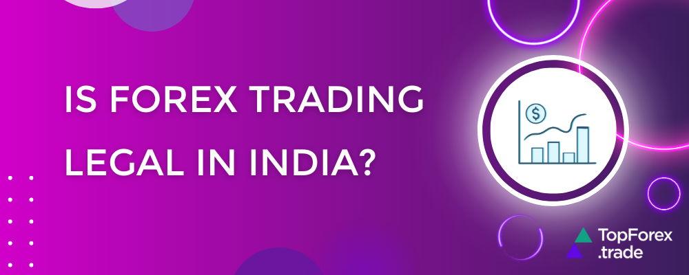 Is Forex trading legal in India? 