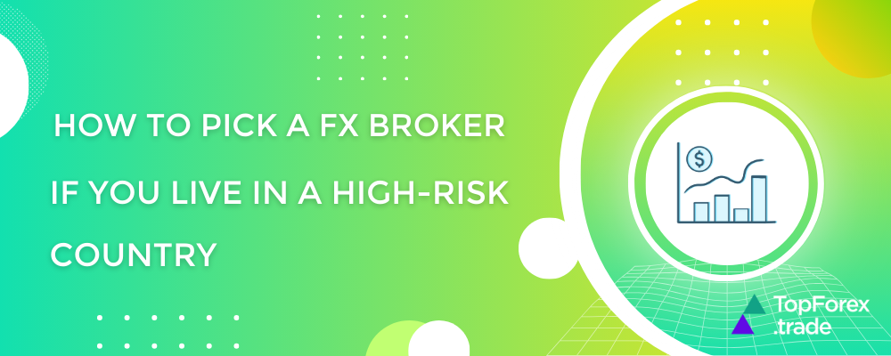 How to pick a broker if you live in high risk country