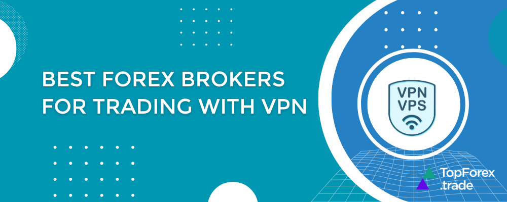 Best brokers for secure trading with VPN