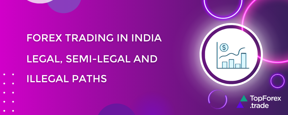 Forex in India: legal, semi-legal, and illegal paths explained