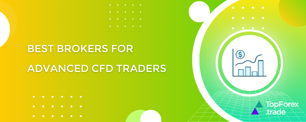 Best brokers for advanced CFD traders