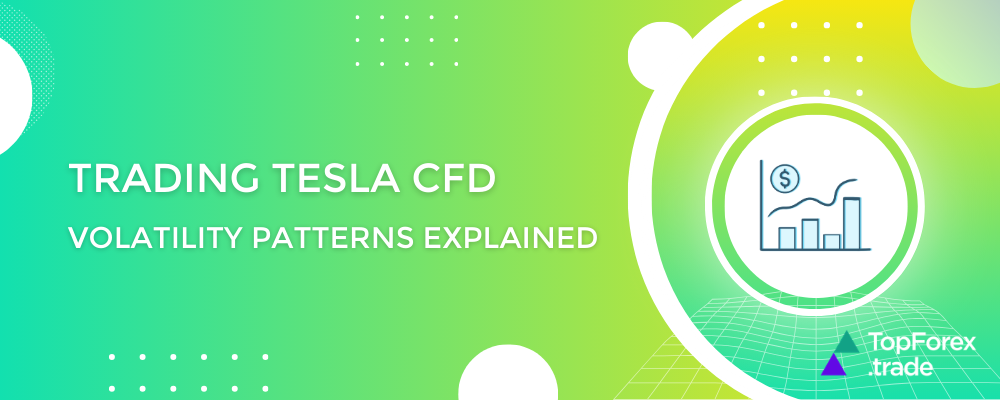 Trading Tesla CFD: volatility patterns explained | TopForex.Trade
