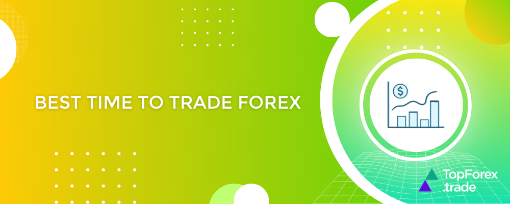 BEST TIME TO TRADE FOREX