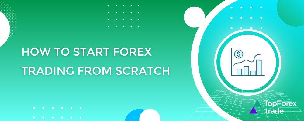 How to start Forex trading from scratch