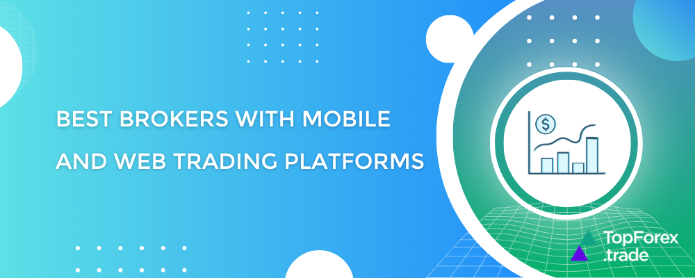 Best brokers with mobile and web trading platforms