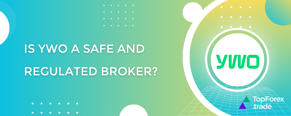 Is YWO a safe and regulated broker?